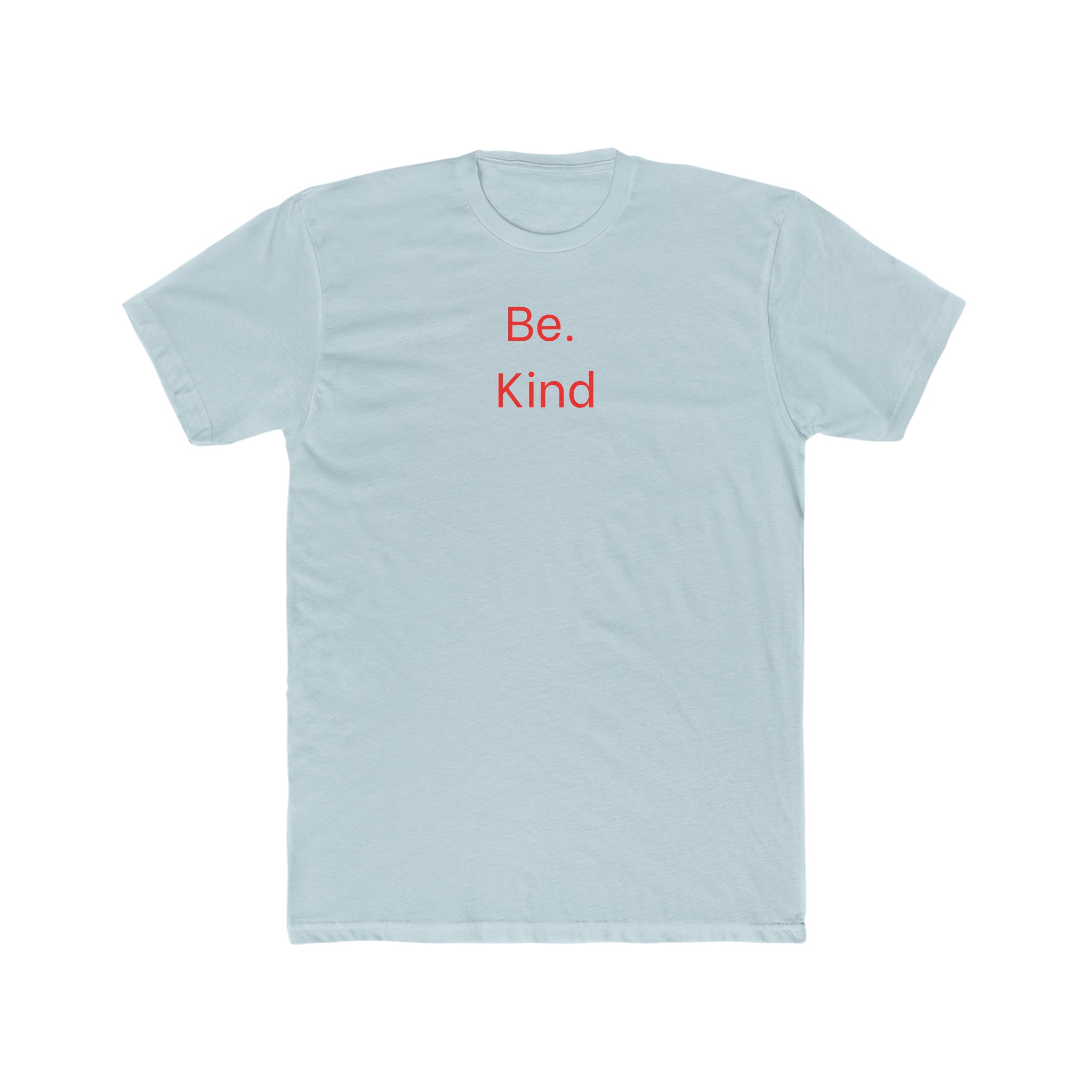 Be. Kind