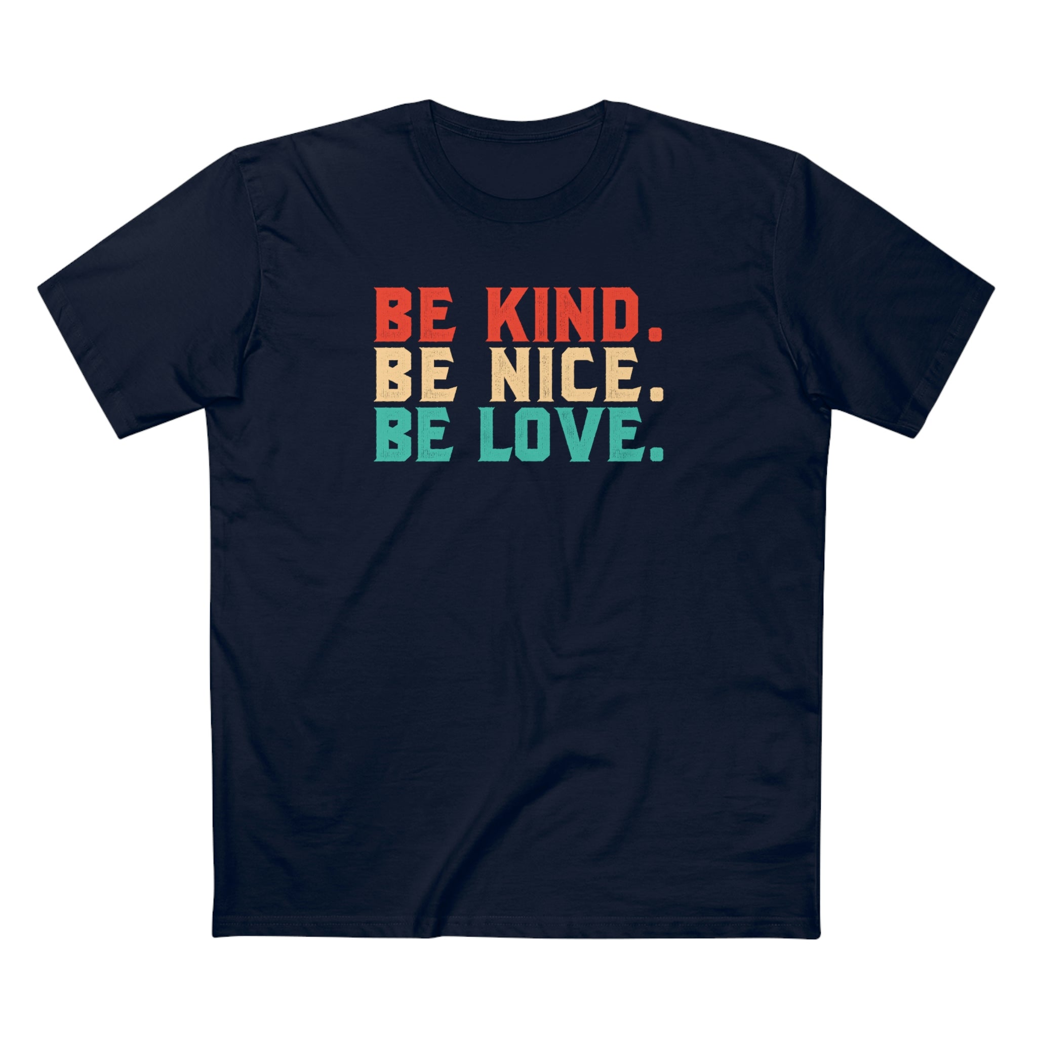 Be Kind Be Nice Be Love